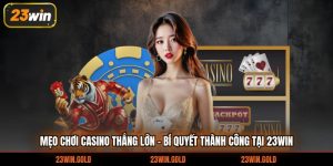 mẹo chơi casino thắng lớn
